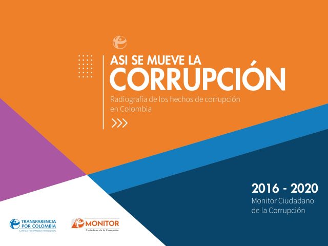 Así se mueve la corrupción Radiografía de los hechos de corrupción en Colombia