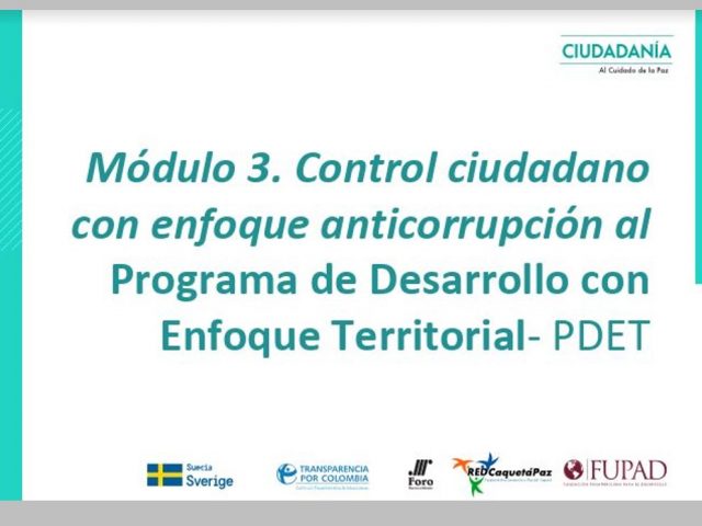 Control ciudadano con enfoque anticorrupción al Programa de Desarrollo con Enfoque Territorial- PDET