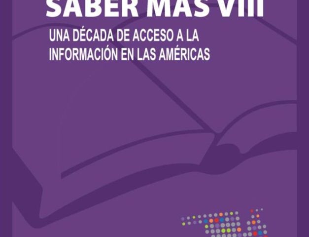Saber Más VIII: Una Década de Acceso a la Información en las Américas
